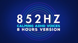 852 Hz Frequency Variations | 8 Hours | Calming ADHD Voices | Black Screen