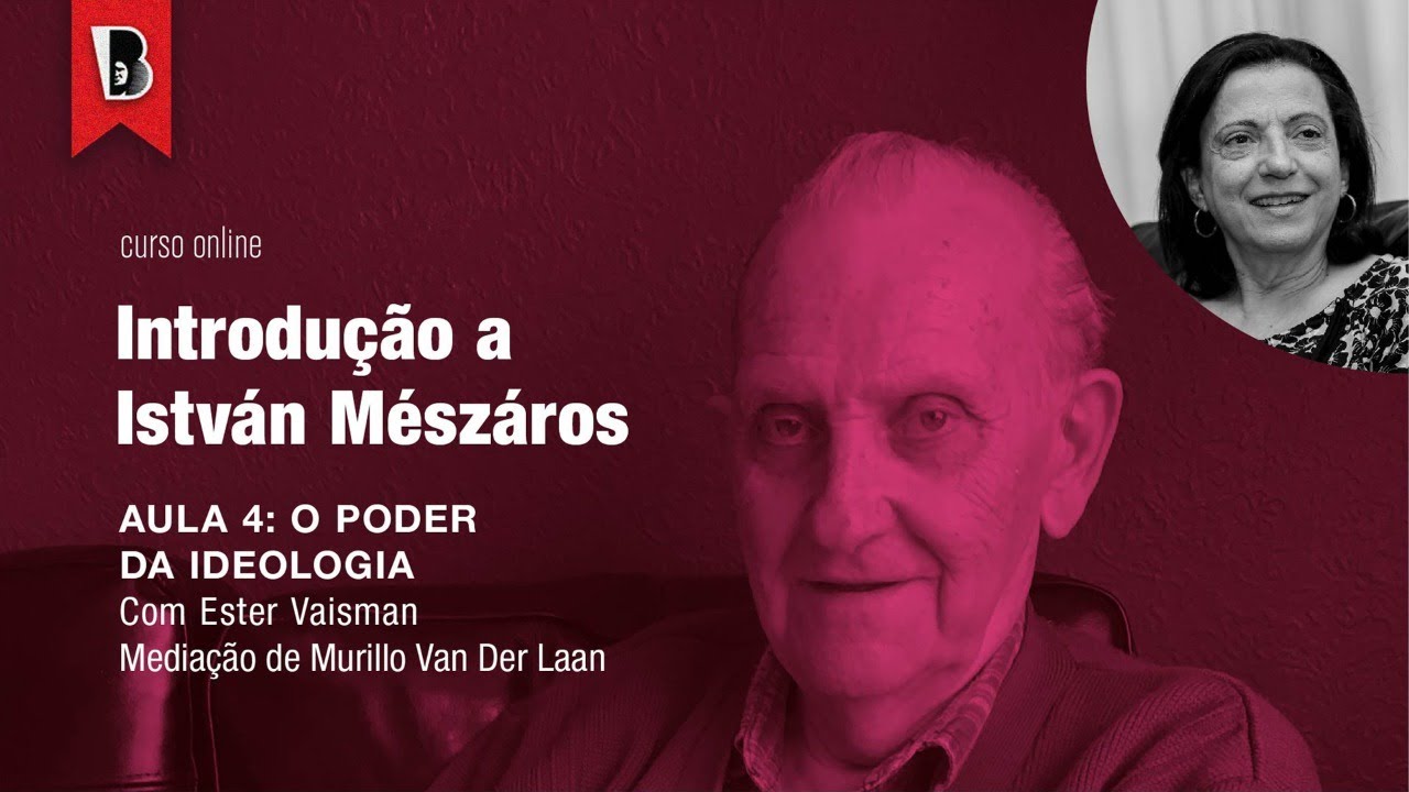 Watch Now O poder da ideologia | Ester Vaisman | Introdução a ISTVÁN MÉSZÁROS #4 O poder da ideologia | Ester Vaisman | Introdução a ISTVÁN MÉSZÁROS #4