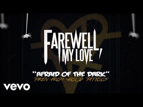 Farewell,  My Love - Afraid Of The Dark (Lyric)
