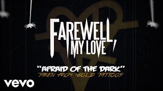 Farewell,  My Love - Afraid Of The Dark (Lyric)