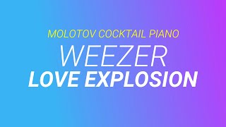 Love Explosion ⬥ Weezer 🎹 cover by Molotov Cocktail Piano