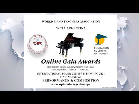 World Piano Teachers Association Argentina-Fundación Cultural Patagonia-IPC Online Gala Awards 2021