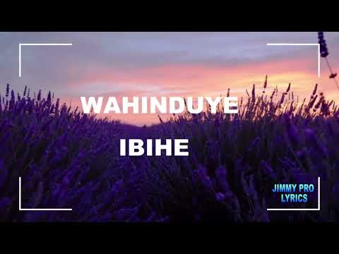 WAHINDUYE IBIHE BY NDASINGWA LYRICS VIDEO BY JIMMY PRO