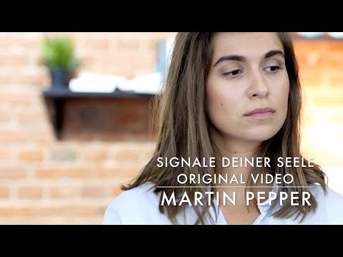 Martin Pepper | Hör auf die Signale deiner Seele | Original Video