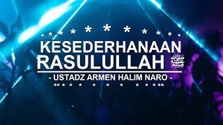 Download lagu KESEDERHANAAN RASULULLAH ﷺ  - Ustadz Armen Halim Naro Rahimahullah mp3