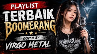 Download lagu PLAYLIST TERBAIK BOOMERANG COVER BY VIRGO METAL  mp3