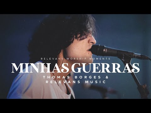 Worship Moments || Minhas Guerras || Thomas Borges & Relevans Music