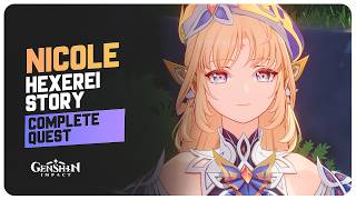 Nicole Story Quest (Hexerei) Full Playthrough | Genshin Impact 6.6 Luna VII