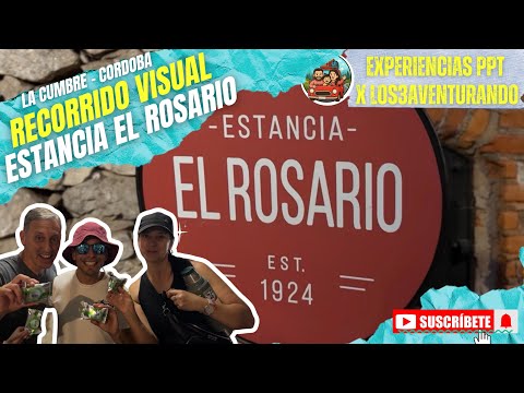 Estancia El Rosario – Recorrido Visual | Los3Aventurando x PPT Recreación | Fábrica de Alfajores