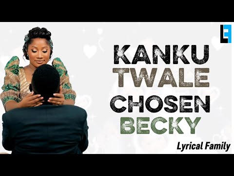 Chosen_Becky_-_Kankutwale_(lyrics_video)