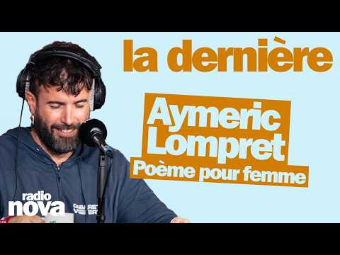 Poème pour femme - La chronique d'Aymeric Lompret