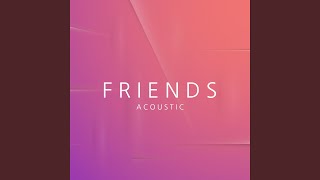 FRIENDS (Acoustic)