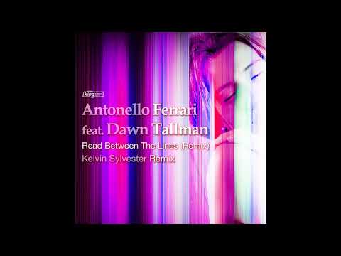 Antonello Ferrari feat. Dawn Tallman - Read Between The Lines (Kelvin Sylvester Remix)