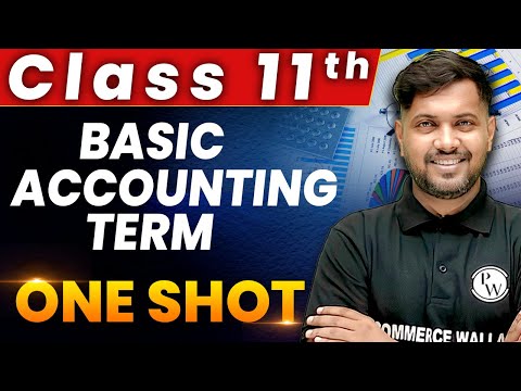 Class 11 Accountancy Chapter 1 One Shot | Introduction to Basic Accounting Terms Explained |Commerce