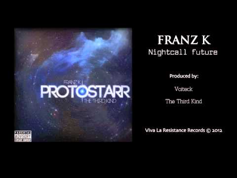 Franz K - Nightcall future [2012]