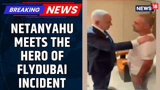 Netanyahu Honours Flydubai Pilot Who Saved More Than 170 Passengers During Dubai-Tel Aviv Flight