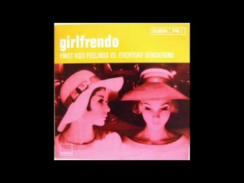 Girlfrendo ‎– First Kiss Feelings Vs  Everyday Sensations (7inch)