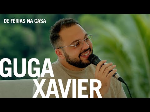 Guga Xavier - De Férias Na Casa EP#04  (O Canto das Igrejas)