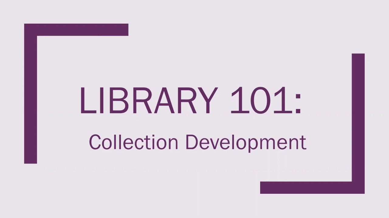 Library 101: Collection Development