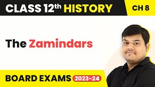Class 12 History Chapter 8 | The Zamindars - Peasants, Zamindars & The State (2022-23)
