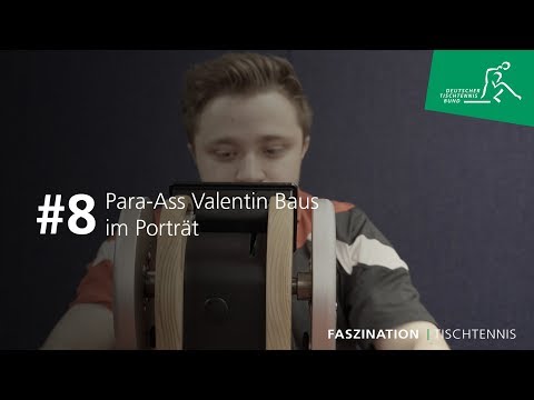 Faszination Tischtennis #8: Valentin Baus im Porträt