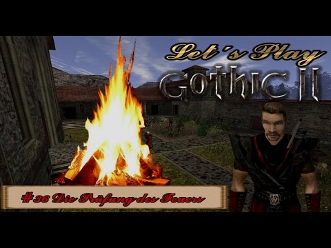Gothic 2 036 Die Prüfung des Feuers