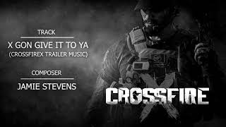 Elephant Music - X Gon Give It To Ya (CrossfireX Official Trailer Music)