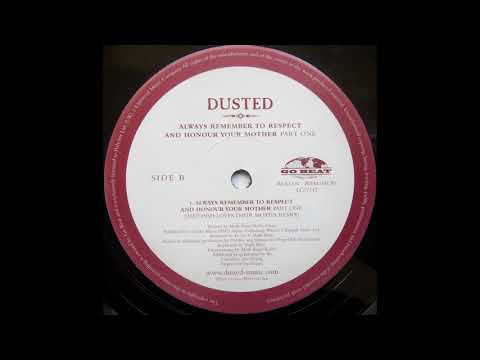 Dusted ‎– Always Remember To Respect And Honour Your Mother (Deep Dish Loves Their Motha Remix) [HD]