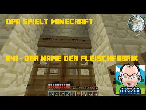 Opa spielt Minecraft 841 -- Der Name der Fleischfabrik