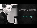Mose Allison - Groovin' High