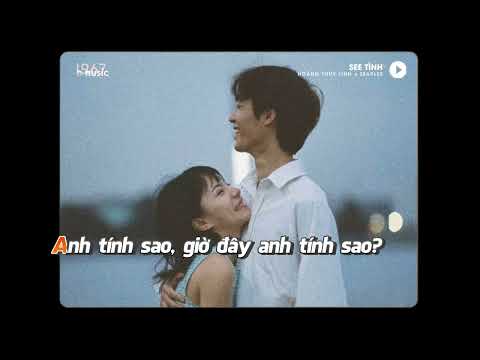 KARAOKE / See Tình - Hoàng Thùy Linh x Zeaplee「Lofi Version by 1 9 6 7」/ Official Video