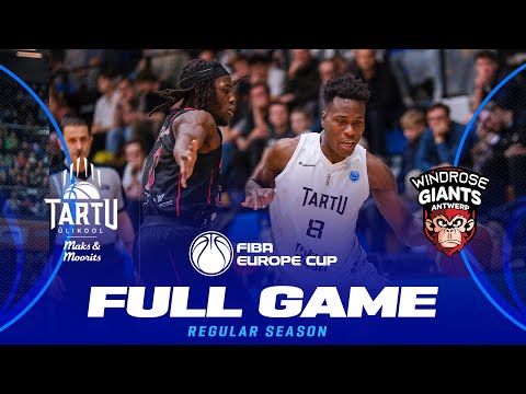 Tartu Ulikool Maks & Moorits v Windrose Giants Antwerp | Full Game | FIBA Europe Cup 2025-26
