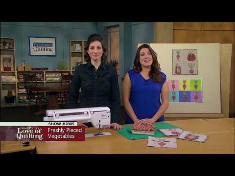 Love of Quilting - Preview Episode 2805 - Freshly Pieced Vegetables