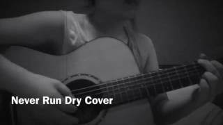 Never Run Dry (Cover) by Housefires