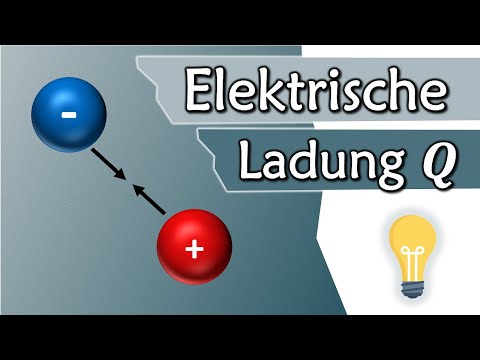 Was ist Ladung? Die elektrische Ladung Q | Elektrotechnik Grundlagen #2