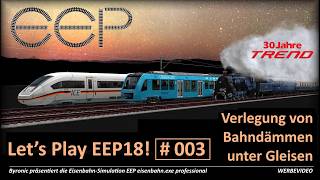 Let's Play EEP18! #003 - Verlegung von Bahndämmen unter Gleisen.