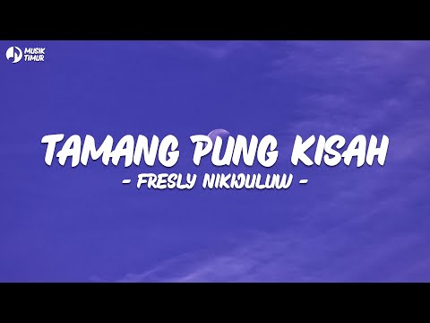 TAMANG PUNG KISAH - Fresly Nikijuluw (Lirik) Lagu Timur Terbaru 2024