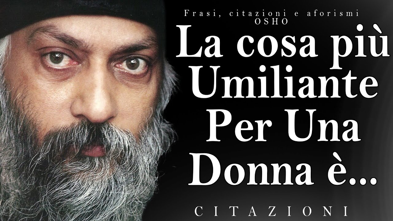 Watch Now Magnifiche citazioni di Osho Sulle donne e citazioni di vita, aforismi, pensieri saggi | CITAZIONI Magnifiche citazioni di Osho Sulle donne e citazioni di vita, aforismi, pensieri saggi | CITAZIONI