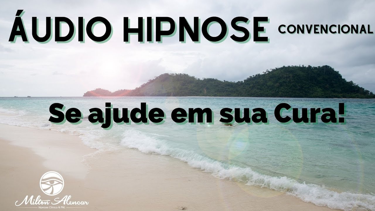 🔵 Áudio Hipnose  - Se Ajude em Sua Cura!  - Milton Alencar