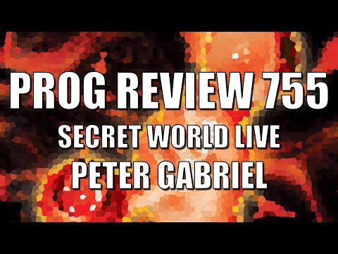 Prog Review 755 - Secret World Live - Peter Gabriel VINYL RELEASE 2020   @itspetergabriel