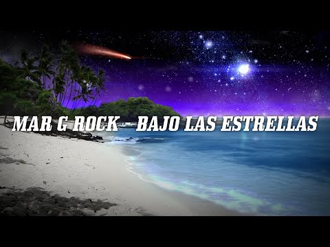 Mar G Rock  - Bajo Las Estrellas (Lyric Video)