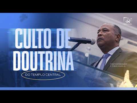 CULTO DE DOUTRINA | TEMPLO CENTRAL | 24/07/2026
