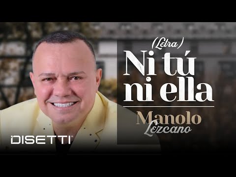 Manolo Lezcano - Ni Tu Ni Ella (Video Letra) | Salsa Romántica
