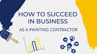 How to Succeed in Business as a Painting Contractor