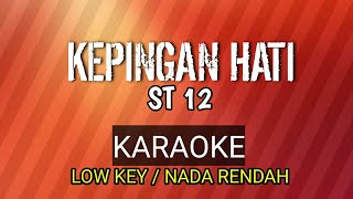 Download lagu KEPINGAN HATI ST 12 KARAOKE LOW KEY / NADA RENDAH mp3