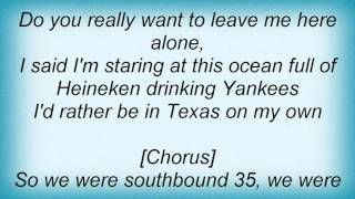 16831 Pat Green - Southbound 35 Lyrics