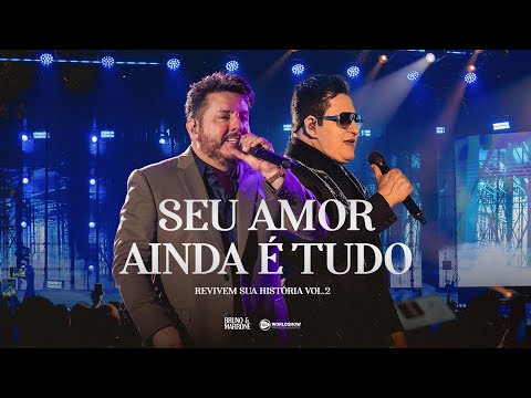 Bruno & Marrone - Seu Amor Ainda É Tudo (Revivem Sua História - Ao Vivo em Uberlândia Vol.2)