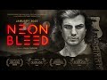 Neon Bleed 2023 Official Trailer