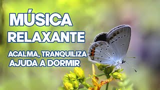 MÚSICA PARA ACALMAR A MENTE, AJUDA A DORMIR , ALIVIA O ESTRESSE. SOM DE FLAUTA.