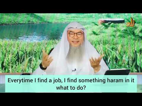 Everytime I find job I find something haram in it (Ocd) Everything halal by default Assim al hakeem